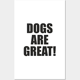 Dogs Are Great! - Slogan Posters and Art